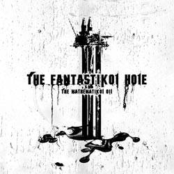 The Fantastikol Hole : Mathematikol Oil